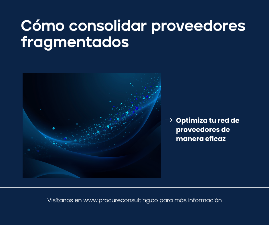 Cómo consolidar proveedores fragmentados (sin romper relaciones ni operación)